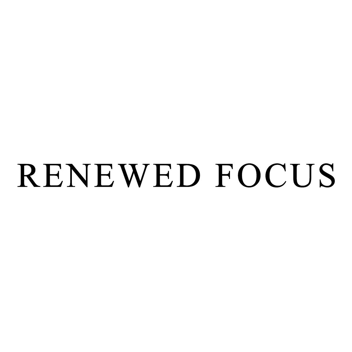  RENEWED FOCUS